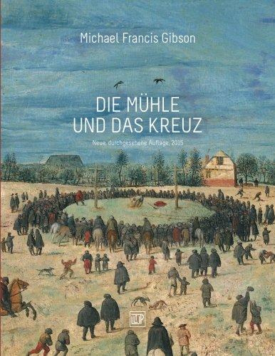 Die Muehle und das Kreuz: Peter Bruegels KREUZTRAGUNG