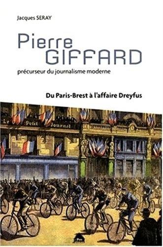 Pierre Giffard, précurseur du journalisme moderne : du Paris-Brest à l'affaire Dreyfus