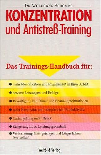 Konzentration und Antistreß - Training. Das Trainings- Handbuch