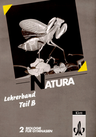 Natura II. Gesamtausgabe. 7./10. Schuljahr. Lehrerband, Teil B. Biologie für Gymnasien