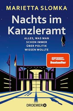 Nachts im Kanzleramt: Alles, was man schon immer über Politik wissen wollte | Der SPIEGEL-Nr.1-Bestseller jetzt im Taschenbuch