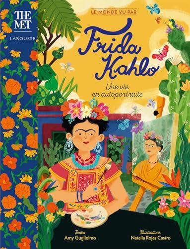 Frida Kahlo : une vie en autoportraits