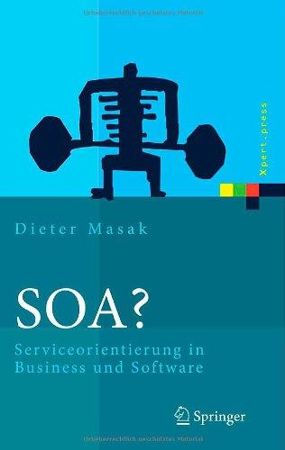 SOA?: Serviceorientierung in Business und Software (Xpert.press)