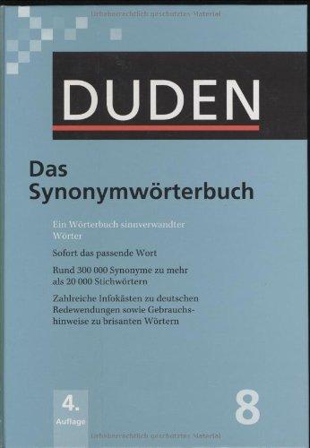 Der Duden in 12 Bänden. Das Standardwerk zur deutschen Sprache: Duden 08. Das Synonymwörterbuch: Ein Wörterbuch sinnverwandter Wörter. Sofort das ... zu brisanten Wörtern: Band 8