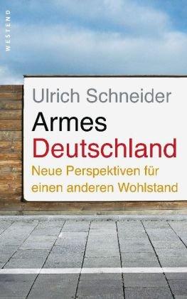 Armes Deutschland: Neue Perspektiven für einen anderen Wohlstand