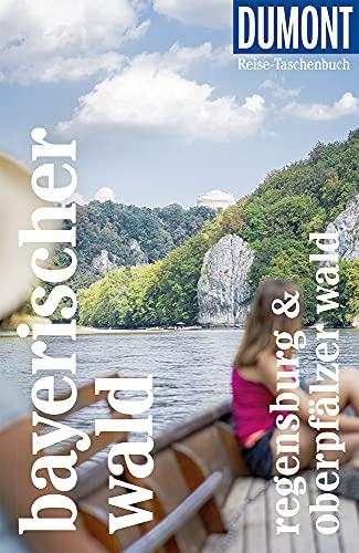 DuMont Reise-Taschenbuch Bayerischer Wald Regensburg Oberpfälzer Wald: Reiseführer plus Reisekarte. Mit individuellen Autorentipps und vielen Touren.