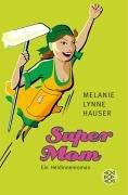 Super Mom: Ein Heldinnenroman