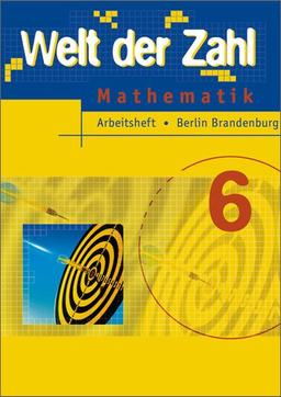 Welt der Zahl - Ausgabe 2005 für das 5. und 6. Schuljahr in Berlin und Brandenburg: Arbeitsheft 6