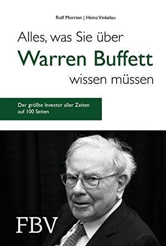 Alles, was Sie über Warren Buffett wissen müssen: Der größte Investor aller Zeiten auf gerade mal 100 Seiten