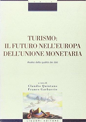 Turismo: il futuro nell'Europa dell'unione monetaria. Analisi della qualità dei dati (Rapporti di ricerca)