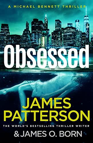 Obsessed: Another young woman found dead. A violent killer on the loose. (Michael Bennett 15)