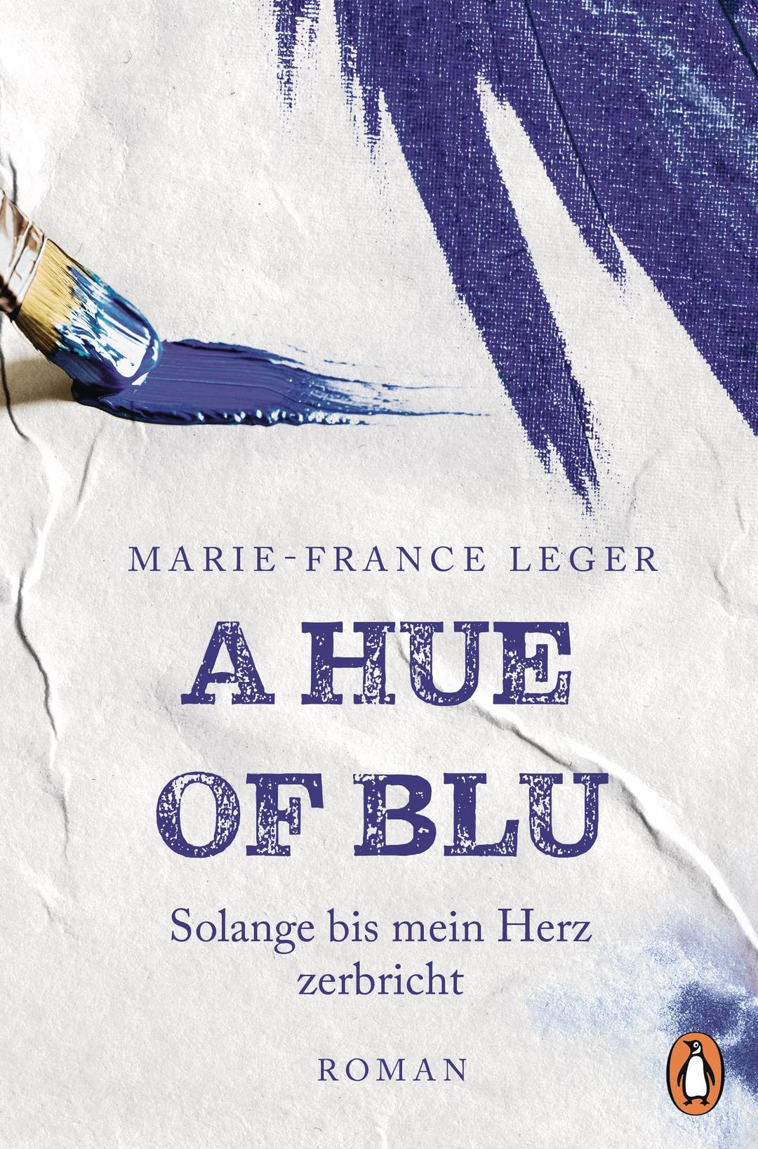 A Hue of Blu: Solange bis mein Herz zerbricht. Roman