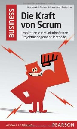 Die Kraft von Scrum: Inspiration zur revolutionärsten Projektmanagement-Methode (Pearson Business)