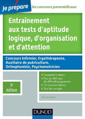 Entraînement aux tests d'aptitude logique, d'organisation et d'attention : concours infirmier, ergothérapeute, auxiliaire de puériculture, orthophoniste, psychomotricien