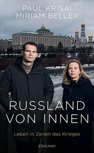 Russland von innen: Leben in Zeiten des Krieges