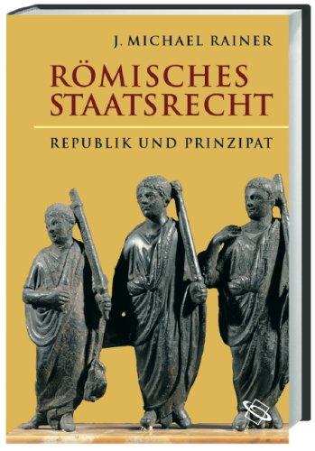 Römisches Staatsrecht. Republik und Kaiserzeit