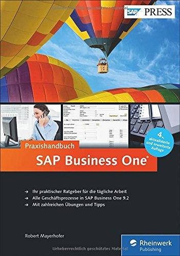 SAP Business One: Das Standardwerk für Einsteiger und Anwender: Aktuell zu Release 9.2 (SAP PRESS)