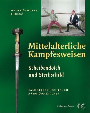 Mittelalterliche Kampfesweisen - Scheibendolch und Stechschild: III