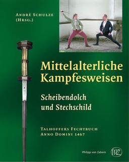 Mittelalterliche Kampfesweisen - Scheibendolch und Stechschild: III