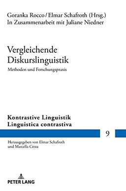 Vergleichende Diskurslinguistik. Methoden und Forschungspraxis: In Zusammenarbeit mit Juliane Niedner (Kontrastive Linguistik / Linguistica contrastiva, Band 9)