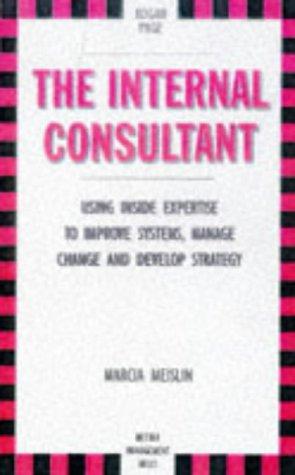 The Internal Consultant: Drawing on Inside Expertise (Better Management Skills S.)