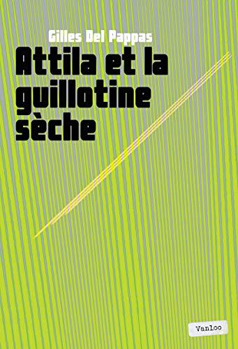 Attila et la guillotine sèche