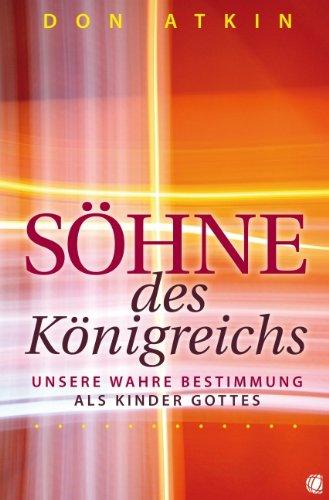 Söhne des Königreichs: Unsere wahre Bestimmung als Kinder Gottes