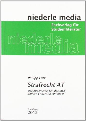 Strafrecht AT: Der Allgemeine Teil des StGB leicht erklärt für Anfänger