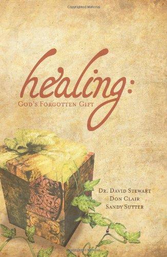 Healing: God's Forgotten Gift