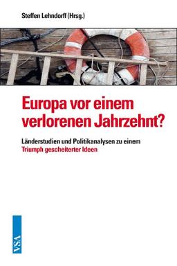 Spaltende Integration: Der Triumph gescheiterter Ideen in Europa - revisited. Zehn Länderstudien