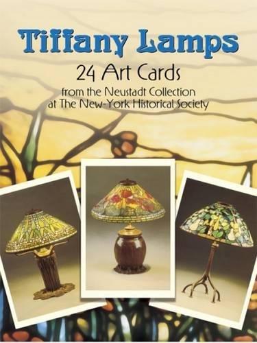 Tiffany Lamps Post Cards: 24 Full-Color Ready-To-Mail Cards: 24 Full-Colour Ready-to-Mail Postcards from the Neustadt Collection at the New York Historical Society (Card Books)