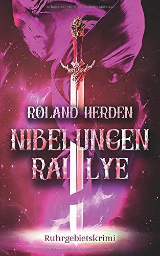 Nibelungen Rallye (Ruhrgebiets-Krimi, Band 2)