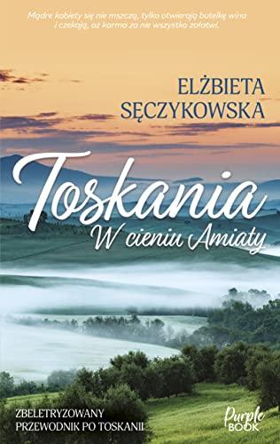 Toskania W cieniu Amiaty