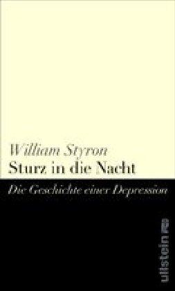 Sturz in die Nacht: Die Geschichte einer Depression