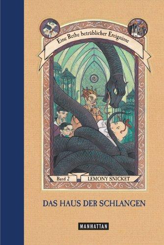 Das Haus der Schlangen (Eine Reihe betrüblicher Ereignisse, Band 2)