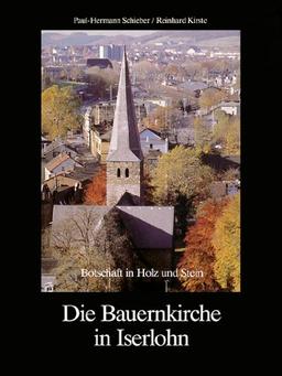 Die Bauernkirche in Iserlohn. Botschaft in Holz und Stein