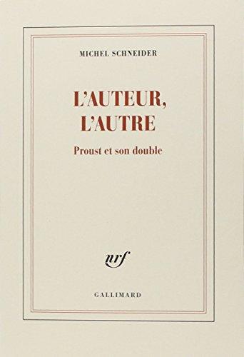 L'auteur, l'autre : Proust et son double