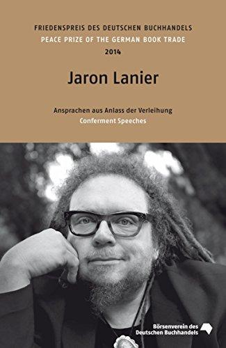 Friedenspreis des Deutschen Buchhandels / Jaron Lanier: Ansprachen aus Anlass der Verleihung am 12. Oktober 2014