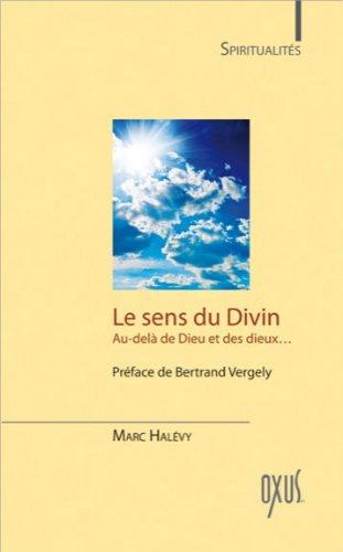 Le sens du divin : au-delà de Dieu et des dieux...