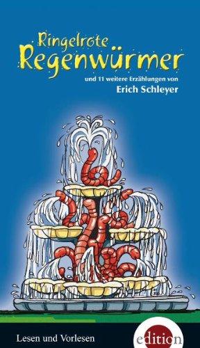 Ringelrote Regenwürmer: und 11 weitere Erzählungen