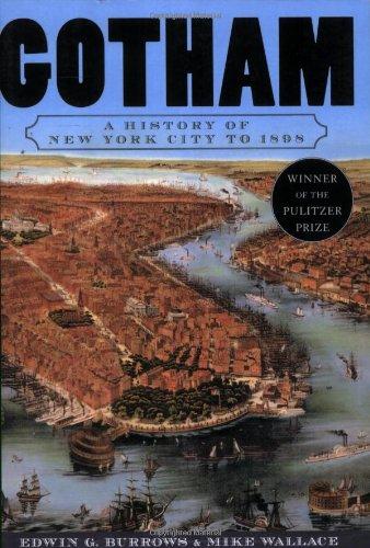 Gotham: A History of New York City to 1898 (History of NYC)