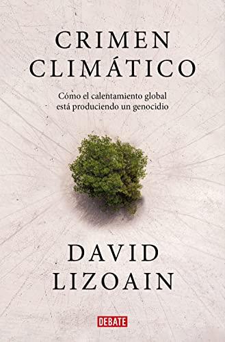 Crimen climático: Cómo el calentamiento global está provocando un genocidio (Sociedad)