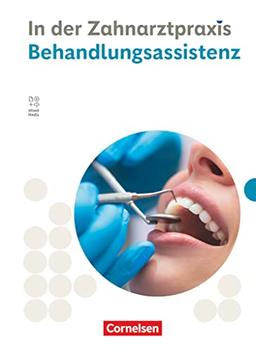 Zahnmedizinische Fachangestellte - Ausgabe 2023: Behandlungsassistenz - Fachkunde