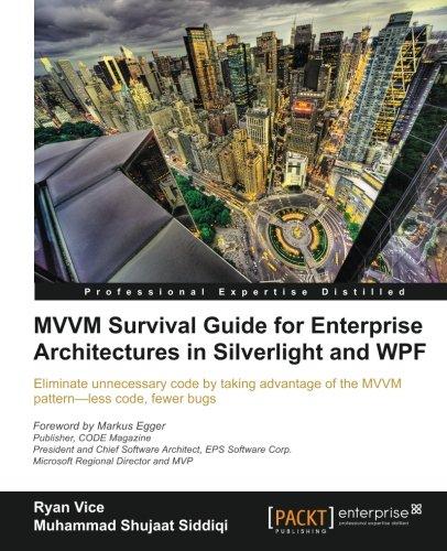 MVVM Survival Guide for Enterprise Architectures in Silverlight and WPF