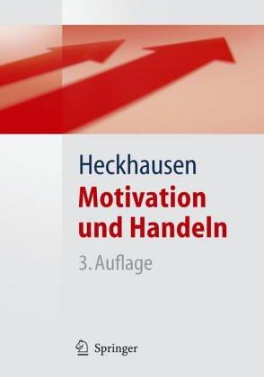 Motivation und Handeln: Lehrbuch der Motivationspsychologie