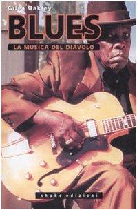 Il blues. La musica del diavolo (Black Prometheus)