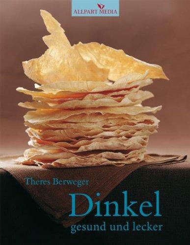 Dinkel: Gesund und lecker