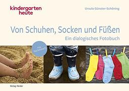 Von Schuhen, Socken & Füßen: Ein dialogisches Fotobuch. Mit Begleitheft.