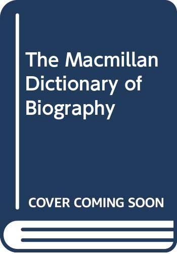 The Macmillan Dictionary Of Biography