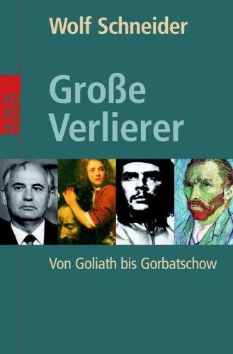 Große Verlierer: Von Goliath bis Gorbatschow